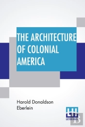The Architecture Of Colonial America