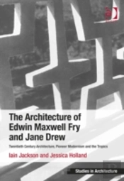 The Architecture Of Edwin Maxwell Fry And Jane Drew