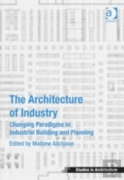 The Architecture Of Industry