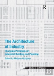 The Architecture Of Industry