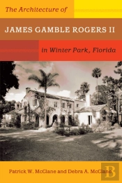 The Architecture Of James Gamble Rogers Ii In Winter Park, Florida