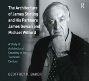 The Architecture Of James Stirling And His Partners James Gowan And Michael Wilford