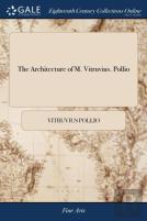 The Architecture Of M. Vitruvius. Pollio