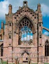 The Architecture Of The Scottish Medieval Church 1100-1560