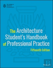 The Architecture Student'S Handbook Of Professional Practice