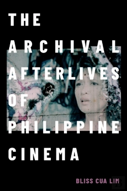 Bertrand.pt - The Archival Afterlives Of Philippine Cinema