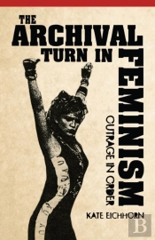 The Archival Turn In Feminism