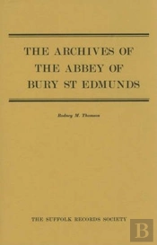 The Archives Of The Abbey Of Bury St Edmunds
