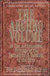 The Archko Volume : Or The Archeological Writings Of The Sanhedrim And Talmuds Of The Jews