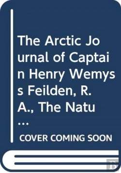 Bertrand.pt - The Arctic Journal Of Captain Henry Wemyss Feilden, R.A., The Naturalist In H.M.S. Alert, 1875-1876