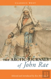 The Arctic Journals Of John Rae