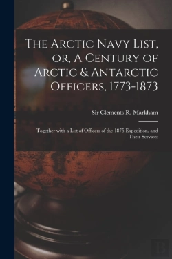 Bertrand.pt - The Arctic Navy List, Or, A Century Of A