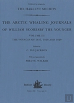 Bertrand.pt - The Arctic Whaling Journals Of William Scoresby The Younger (1789â€“1857)