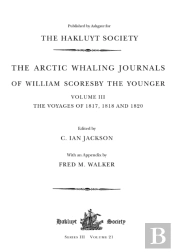 The Arctic Whaling Journals Of William Scoresby The Younger (1789â€“1857)