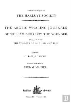 Bertrand.pt - The Arctic Whaling Journals Of William Scoresby The Younger (1789â€“1857)