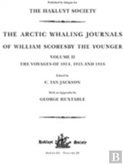 Bertrand.pt - The Arctic Whaling Journals Of William Scoresby The Younger/ Volume Ii / The Voyages Of 1814, 1815 And 1816