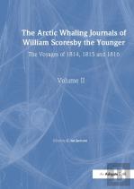 The Arctic Whaling Journals Of William Scoresby The Younger/ Volume Ii / The Voyages Of 1814, 1815 And 1816