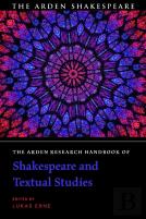 The Arden Research Handbook Of Shakespeare And Textual Studies
