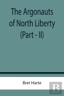 The Argonauts Of North Liberty (Part - Ii)