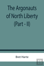 The Argonauts Of North Liberty (Part - Ii)