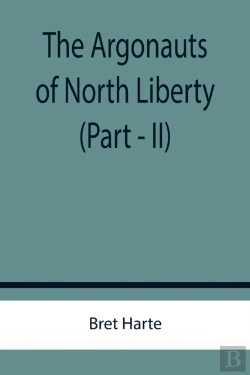 Bertrand.pt - The Argonauts Of North Liberty (Part - Ii)