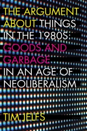 The Argument About Things In The 1980s