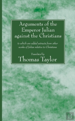 Bertrand.pt - The Arguments Of The Emperor Julian Against The Christians