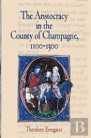 The Aristocracy In The County Of Champagne, 1100-1300