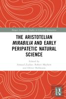 The Aristotelian Mirabilia And Early Peripatetic Natural Science