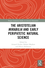 The Aristotelian Mirabilia And Early Peripatetic Natural Science
