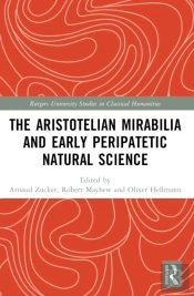 The Aristotelian Mirabilia And Early Peripatetic Natural Science