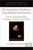 The Aristotelian Tradition In Early Modern Protestantism