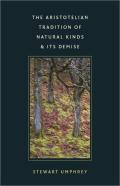 The Aristotelian Tradition Of Natural Kinds And Its Demise