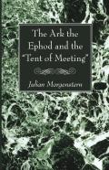 The Ark The Ephod And The Tent Of Meeting