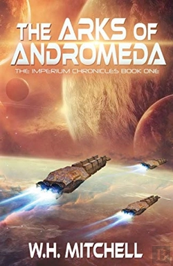 Bertrand.pt - The Arks Of Andromeda (Imperium Chronicles, Book 1)