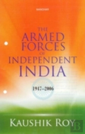 The Armed Forces Of Independent India