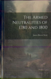 The Armed Neutralities Of 1780 And 1800