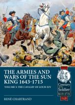 The Armies And Wars Of The Sun King 1643-1715