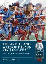 The Armies And Wars Of The Sun King 1643-1715