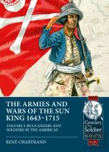 The Armies And Wars Of The Sun King 1643-1715