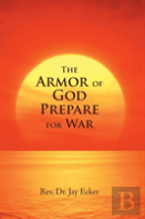 The Armor Of God Prepare For War