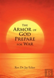 The Armor Of God Prepare For War