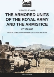 The Armored Units Of The Royal Army And The Armistice - Vol. 2