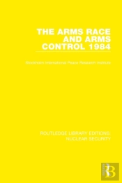 The Arms Race And Arms Control 1984