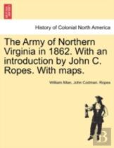 The Army Of Northern Virginia In 1862. With An Introduction By John C. Ropes. With Maps.