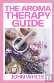 The Aromatherapy Guide