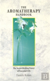 The Aromatherapy Handbook
