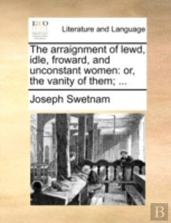 Bertrand.pt - The Arraignment Of Lewd, Idle, Froward,