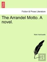 The Arrandel Motto. A Novel.