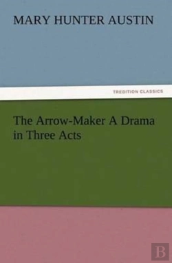 Bertrand.pt - The Arrow-Maker A Drama In Three Acts